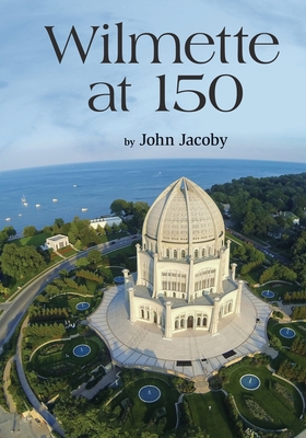 Wilmette at 150 By John Jacoby Cover Image