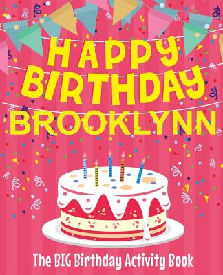 Happy Birthday Brooklynn - The Big Birthday Activity Book: (Personalized Children's Activity Book)