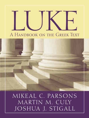 Luke: A Handbook on the Greek Text (Baylor Handbook on the Greek New Testament) Cover Image