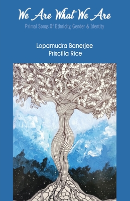 We Are What We Are By Lopamudra Banerjee, Priscilla Rice Cover Image