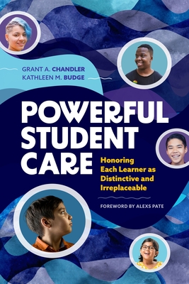 Powerful Student Care: Honoring Each Learner as Distinctive and Irreplaceable Cover Image