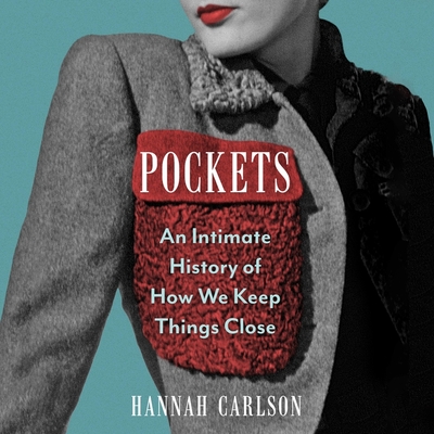 Pockets: An Intimate History of How We Keep Things Close Cover Image