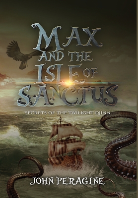 Max and the Isle of Sanctus By John Peragine, Chris O'Brien (Cover Design by) Cover Image