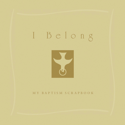 I Belong: My Baptism Scrapebook Cover Image