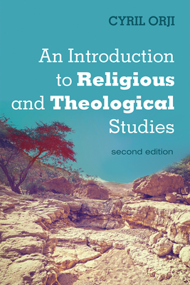 An Introduction to Religious and Theological Studies, Second Edition By Cyril Orji Cover Image