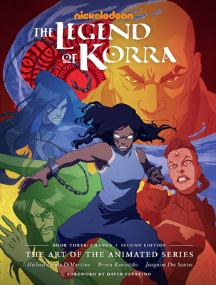 The Legend of Korra: The Art of the Animated Series--Book Three: Change (Second Edition) By Michael Dante DiMartino, Bryan Konietzko Cover Image
