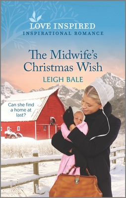 The Midwife's Christmas Wish: An Uplifting Inspirational Romance By Leigh Bale Cover Image