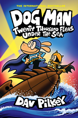 Dog Man: Twenty Thousand Fleas Under the Sea: A Graphic Novel (Dog Man #11): From the Creator of Captain Underpants cover