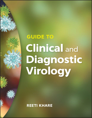 Guide to Clinical and Diagnostic Virology (ASM Books)
