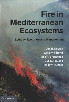 Fire in Mediterranean Ecosystems: Ecology, Evolution and Management Cover Image