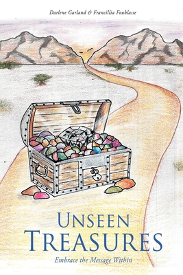 Unseen Treasures: Embrace the Message Within By Francillia Foublasse, Darlene Garland Cover Image