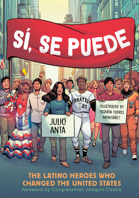 Sí, Se Puede: The Latino Heroes Who Changed the United States