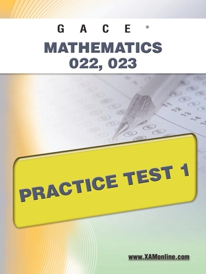 Gace Mathematics 022, 023 Practice Test 1 By Sharon A. Wynne Cover Image