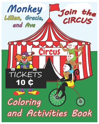 Monkey Lillian, Gracie, and Ava Join the Circus Coloring and Activities Book 8x10 Cover Image
