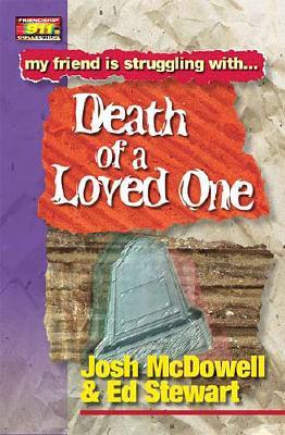 Death of a Loved One (Friendship 911) By Josh McDowell, Ed Stewart Cover Image