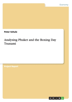 Analysing Phuket and the Boxing Day Tsunami By Peter Schulz Cover Image