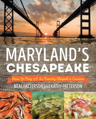 Maryland's Chesapeake: How the Bay and Its Bounty Shaped a Cuisine Cover Image