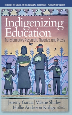 Indigenizing Education: Transformative Research, Theories, and Praxis Cover Image