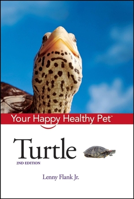 Turtle: Your Happy Healthy Pet (Your Happy Healthy Pet Guides #71) By Lenny Flank Cover Image