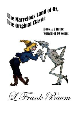 The Marvelous Land of Oz, The Original Classic: (RGV Classic) Wizard of OZ Book 2 By L. Frank Baum Cover Image