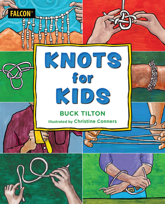 Knots for Kids By Buck Tilton, Christine Conners (Illustrator) Cover Image