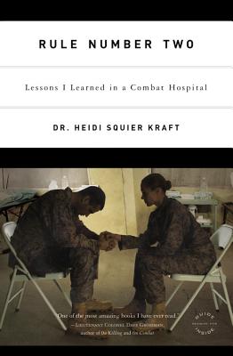 Rule Number Two: Lessons I Learned in a Combat Hospital By Heidi Squier Kraft Cover Image