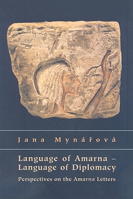 Language of Amarna - Language of Diplomacy: Perspectives on the Amarna Letters Cover Image