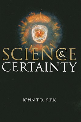 Science and Certainty By John T. O. Kirk Cover Image