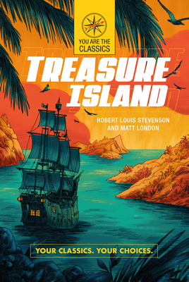 Treasure Island: Your Classics. Your Choices. (You Are the Classics)