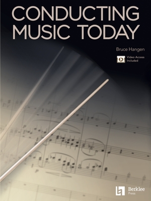 Conducting Music Today By Bruce Hangen Cover Image