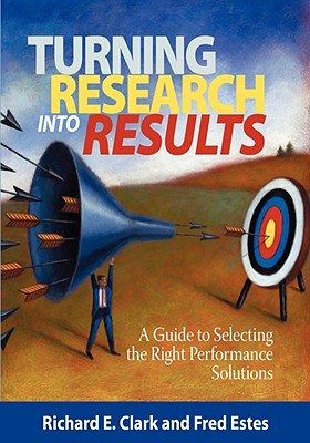 Turning Research Into Results - A Guide to Selecting the Right Performance Solutions (PB) Cover Image