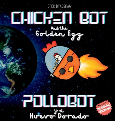 Chicken Bot and the Golden Egg - Pollobot y el Huevo Dorado Cover Image