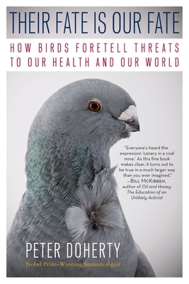 Their Fate Is Our Fate: How Birds Foretell Threats to Our Health and Our World Cover Image