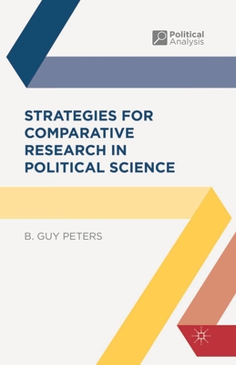Strategies for Comparative Research in Political Science (Political Analysis #27)
