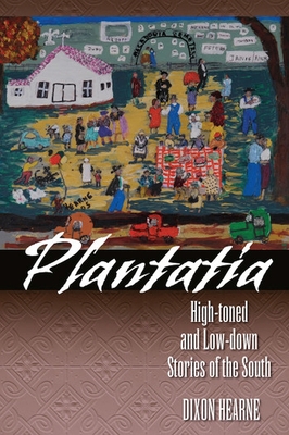Cover for Plantatia: High-toned and Low-down Stories of the South
