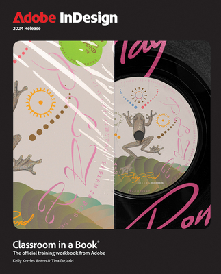 Adobe Indesign Classroom in a Book 2024 Release (Classroom in a Book (Adobe))
