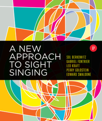 A New Approach to Sight Singing By Sol Berkowitz, Gabriel Fontrier, Perry Goldstein, Edward Smaldone Cover Image
