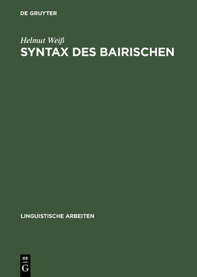 Syntax des Bairischen (Linguistische Arbeiten #391) Cover Image
