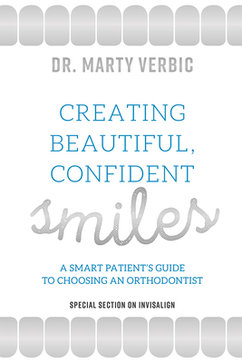 Creating Beautiful Smiles: A Smart Patient's Guide to Choosing an Orthodontist Cover Image