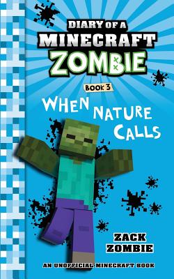 Diary of a Minecraft Zombie Book 3: When Nature Calls Cover Image