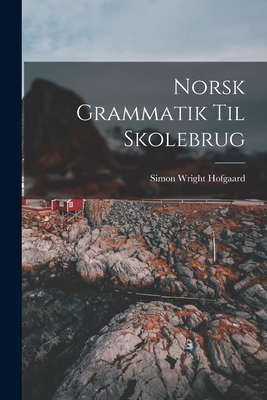 Norsk Grammatik Til Skolebrug Cover Image