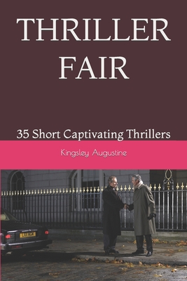 Thriller Fair: 35 Short Captivating Thrillers