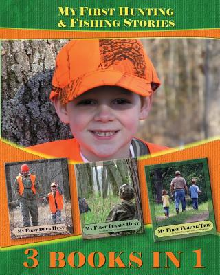 My First Hunting & Fishing Stories: 3 Books In 1 (Paperback