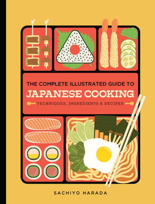 The Complete Illustrated Guide to Japanese Cooking: Techniques, Ingredients & Recipes By Sachiyo Harada Cover Image