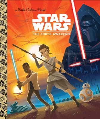 Star Wars: The Force Awakens (Star Wars) (Little Golden Book) By Golden Books, Caleb Meurer (Illustrator) Cover Image