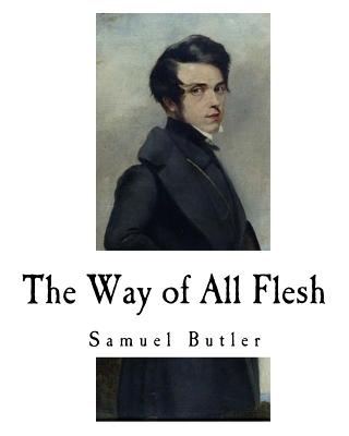 The Way of All Flesh (Classic Samuel Butler)