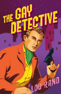 The Gay Detective By Lou Rand Cover Image