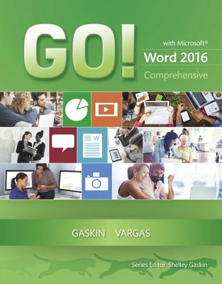 Go! with Microsoft Word 2016 Comprehensive (Go! for Office 2016) By Shelley Gaskin, Alicia Vargas Cover Image