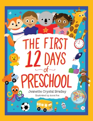 The First 12 Days of Preschool: Reading, Singing, and Dancing Can Prepare Kiddos and Parents! Cover Image