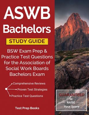 ASWB Bachelors Study Guide: BSW Exam Prep & Practice Test Questions for the Association of Social Work Boards Bachelors Exam By Test Prep Books Cover Image